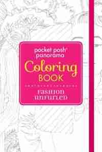 Pocket Posh Panorama Adult Coloring Book: Fashion Unfurled: An Adult Coloring by Andrews McMeel Publishing