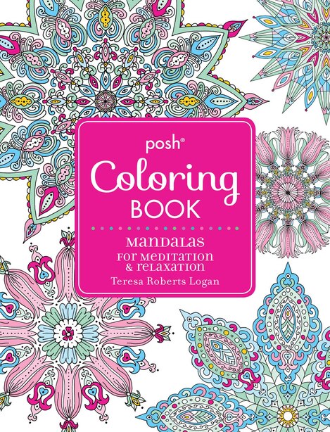 Download Posh Adult Coloring Book Mandalas For Meditation Relaxation Book By Colouring Posh Paperback Www Chapters Indigo Ca