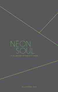 Neon Soul: A Collection of Poetry and Prose by Alexandra Elle