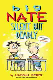 Big Nate: Silent But Deadly by Lincoln Peirce