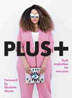 PLUS+: Style Inspiration for Everyone by Bethany Rutter