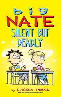 Big Nate: Silent But Deadly by Lincoln Peirce