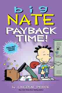 Big Nate: Payback Time! by Lincoln Peirce
