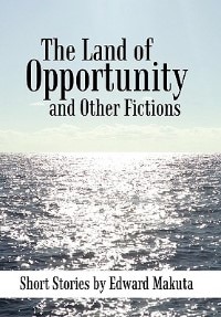 The Land of Opportunity and Other Fictions Hardcover | Indigo Chapters