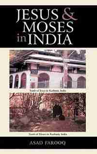 Jesus And Moses In India by Asad Farooq