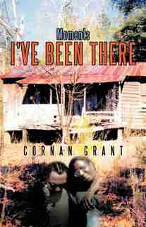 I've Been There by Cornan Grant