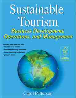 Sustainable Tourism: Business Development, Operations And Management by Carol Patterson