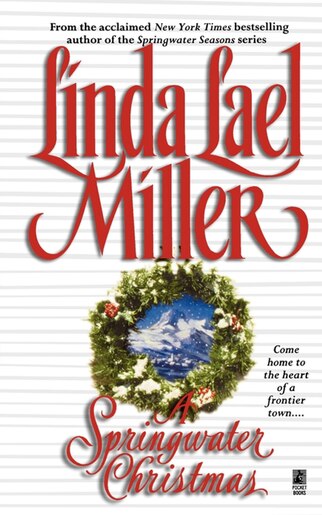 A Springwater Christmas by Linda Lael Miller