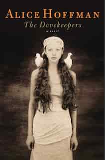 The Dovekeepers: A Novel by Alice Hoffman