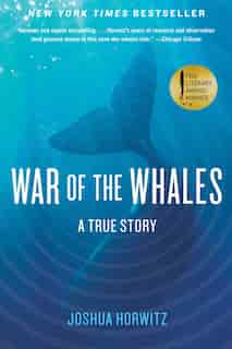 War of the Whales: A True Story by Joshua Horwitz
