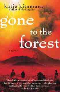 Gone to the Forest: A Novel by Katie Kitamura