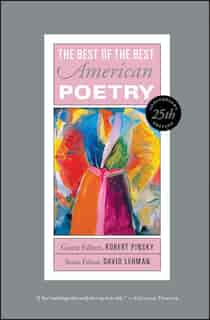 Best of the Best American Poetry: 25th Anniversary Edition by David Lehman