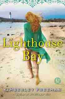 Lighthouse Bay: A Novel by Kimberley Freeman