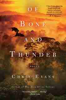 Of Bone and Thunder: A Novel by Chris Evans