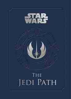 Star Wars(tm): The Jedi Path: A Manual for Students of the Force by Daniel Wallace