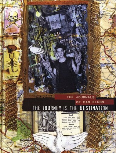 The Journey Is The Destination: The Journals of Dan Eldon by Dan Eldon