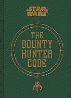 Star Wars(reg Tm): The Bounty Hunter Code: From The Files Of Boba Fett by Daniel Wallace
