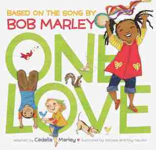 One Love (music Books For Children, African American Baby Books, Bob Marley Book For Kids) by Cedella Marley