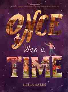 Once Was A Time by Leila Sales