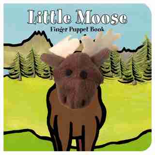Little Moose: Finger Puppet Book: (finger Puppet Book For Toddlers And Babies, Baby Books For First Year, Animal Finger Puppets) by Chronicle Books