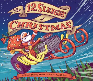 The 12 Sleighs Of Christmas by Sherri Duskey Rinker