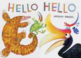 Hello Hello (books For Preschool And Kindergarten, Poetry Books For Kids) by Brendan Wenzel