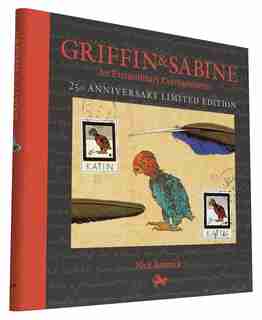 Griffin And Sabine, 25th Anniversary Limited Edition: An Extraordinary Correspondence by Nick Bantock
