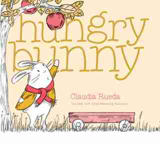Hungry Bunny: (interactive Picture Book For Kids, Adventure Book And Toy, Funny Books For Children) by Claudia Rueda