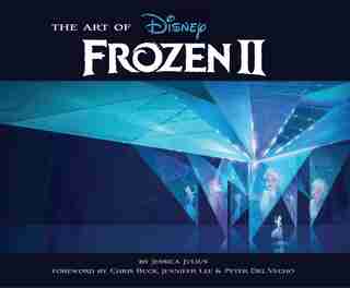 The Art Of Frozen 2: (disney Frozen Art Book, Animated Movie Book) by Jessica Julius