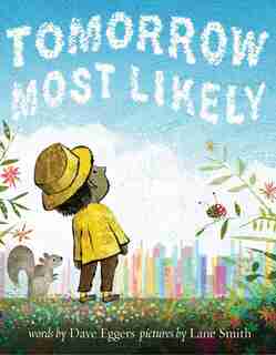 Tomorrow Most Likely (read Aloud Family Books, Mindfulness Books For Kids, Bedtime Books For Young Children, Bedtime Picture Books) by DAVE EGGERS
