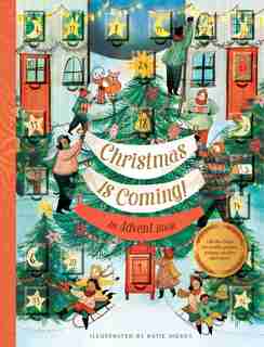 Christmas Is Coming! An Advent Book: Crafts, Games, Recipes, Stories, And More! (christmas Calendar, Advent Calendar For Families, Famil by Chronicle Books