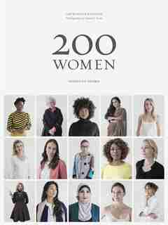 200 Women: Who Will Change The Way You See The World (coffee Table Book, Inspiring Women's Book, Social Book, by Geoff Blackwell