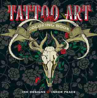 Tattoo Art Coloring Book: Ink Designs For Inner Peace by Lark Crafts
