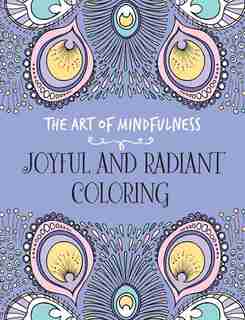 The Art Of Mindfulness: Joyful And Radiant Coloring by Crafts Lark