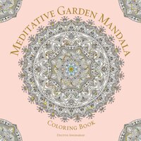 Meditative Garden Mandala Coloring Book Serene Nature