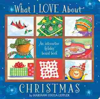 What I Love About Christmas by Maryann Cocca-leffler