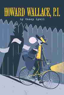 Howard Wallace, P.i. (howard Wallace, P.i., Book 1) by Casey Lyall