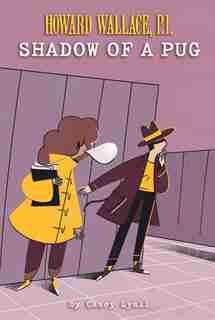 Shadow Of A Pug (howard Wallace, P.i., Book 2) by Casey Lyall