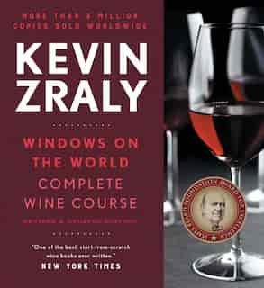Kevin Zraly Windows On The World Complete Wine Course: Revised And Expanded Edition by Kevin Zraly