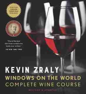 Kevin Zraly Windows On The World Complete Wine Course: Revised, Updated & Expanded Edition by Kevin Zraly