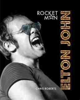 Elton John: Rocket Man by Chris Roberts