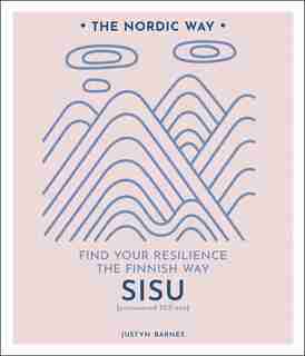 Sisu: Find Your Resilience The Finnish Way by Justyn Barnes