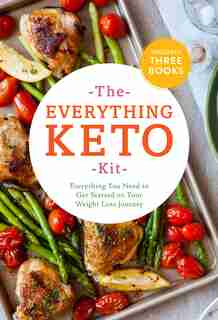 The Everything Keto Kit: Everything You Need To Get Started On Your Weight Loss Journey by Stephanie Pedersen