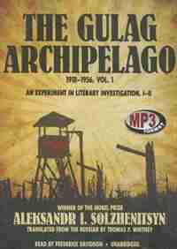 The Gulag Archipelago, 1918-1956, Vol. 1: An Experiment In Literary Investigation, I-ii de Aleksandr Solzhenitsyn
