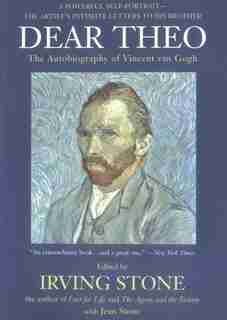 Dear Theo: The Autobiography Of Vincent Van Gogh by Irving Stone