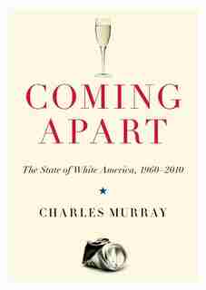 Coming Apart (MP3-CD): The State of White America, 1960-2010 by Charles Murray