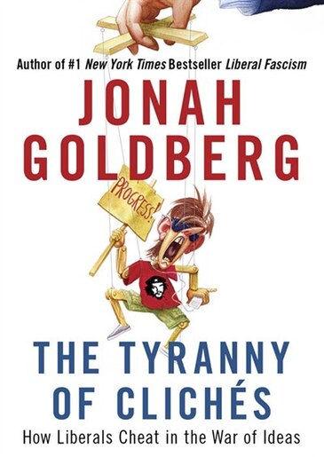 The Tyranny Of Clichés (mp3-cd): How Liberals Cheat In The War Of Ideas by Jonah Goldberg