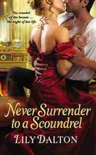 Never Surrender To A Scoundrel by Lily Dalton