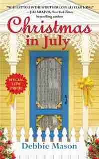 Christmas In July: A Christmas, Colorado Novel: Book 2 by Debbie Mason