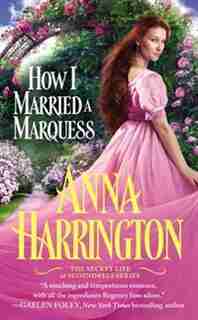 How I Married A Marquess by Anna Harrington